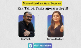 Rza Talibi: Tarix ağ-qara deyil!